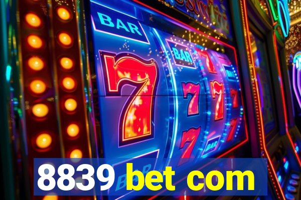 8839 bet com